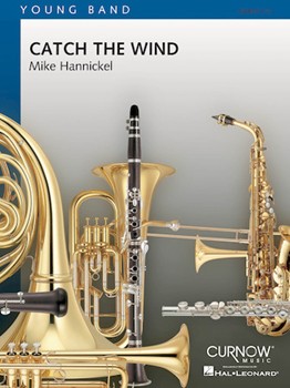 Catch The Wind by Hannickel Mike for Concert Band