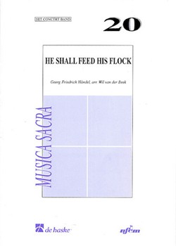 He Shall Feed His Flock by Handel George Frideric - Van der Beek Wil - for Concert Band