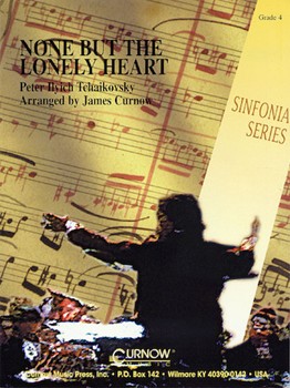 None But The Lonely Heart by Tchaikovsky Pyotr Ilyich - Curnow James - for Concert Band