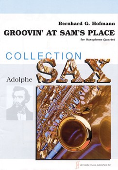 Groovin' At Sam's Place by Hofmann Bernhard for Saxophone Quartet