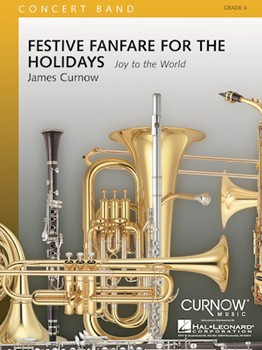 Festive Fanfare For The Holidays by Curnow James for Concert Band