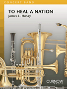 Hal Leonard Hosay                  To Heal a Nation - Concert Band