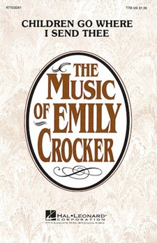 Children Go Where I Send Thee by Spiritual - Crocker Emily - for TTB