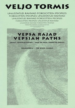 Vespa Rajad (Vespian Paths) by Veljo Tormis for SATB divisi a cappella