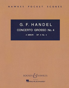 Concerto Grosso Op. 6 No. 4 by Handel George Frideric for Study Score