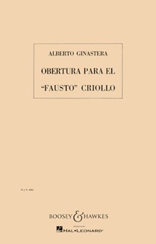 Overture to the Creole Faust Op. 9 by Ginastera Alberto for Study Score