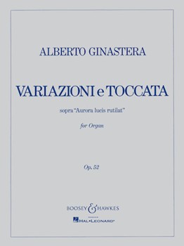 Variazioni e Toccata Op. 52 by Ginastera Alberto for Organ