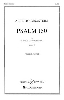 Psalm 150 For Chorus & Orchestra Opus 5 by Ginastera Alberto for SATB (Choral Score)