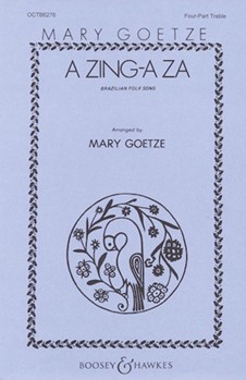 A Zing-a Za by Brazilian Folk Song - Goetze Mary - for SSA