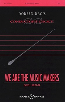 We Are The Music Makers by Brunner David for SATB