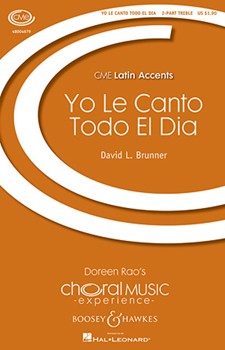 Yo Le Canto Todo El Dia by Brunner David for SA and Piano