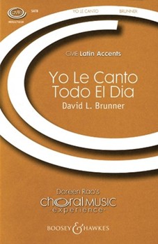 Yo Le Canto Todo El Dia by Brunner David for SATB
