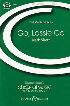 Go Lassie Go by - Sirett Mark - for SATB a cappella