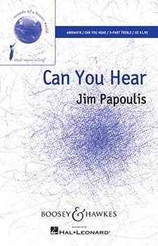 Can You Hear by Papoulis Jim - Nunez Francisco - for SAB