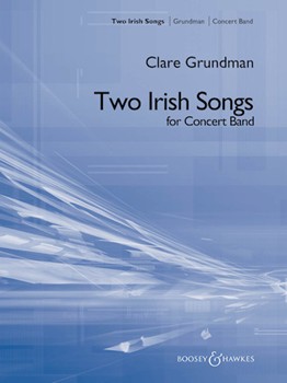 Two Irish Songs by Grundman Clare for Full Score