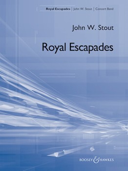 Royal Escapades by Stout for Concert Band