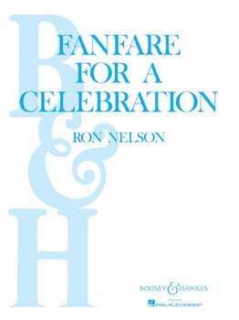 Fanfare For A Celebration by Nelson R for Concert Band