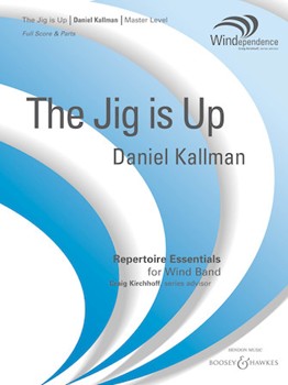 Jig Is Up by Kallman Daniel for Concert Band