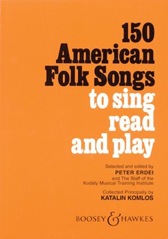 150 American Folk Songs by Komlos Katalin for Songbook