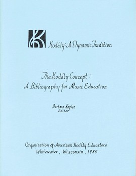 The Kodály Concept: A Bibliography for Music Education by for