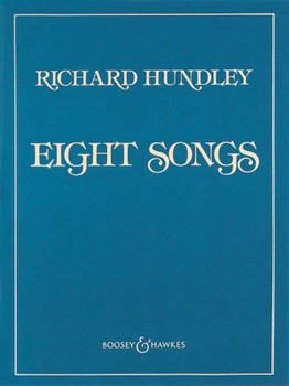 8 Songs by Hundley Richard for Vocal and Piano