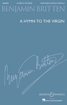 Hymn To The Virgin Mary by Britten Benjamin for SATB double choir