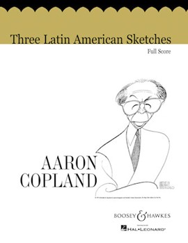 Three Latin American Sketches by Copland Aaron for Full Score