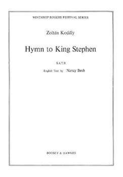 Hymn to King Stephen by Kodaly Zoltan for SATB divisi a cappella
