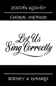 Let Us Sing Correctly by Kodaly Zoltan for Sightreading
