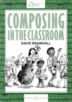 Composing in the Classroom Op. 1 by Bramhall David for Book