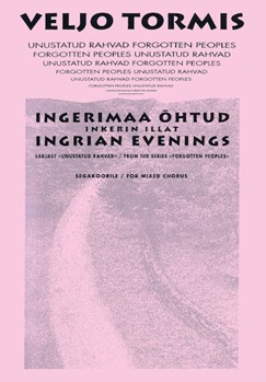 Ingrian Evenings (From "forgotton Peop) by Veljo Tormis for SATB divisi a cappella