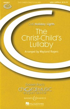 The Christ-Child's Lullaby by - Wayland Rogers - for SATB