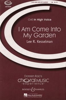 I Am Come Into My Garden by Kesselman Lee R for SA and Piano