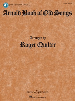 Arnold Book Of Old Songs by Quilter Roger - Quilter Roger - for Low Voice (w/Audio Access)