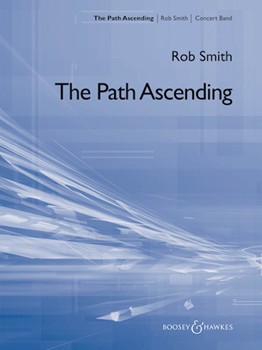 Path Ascending by Smith Robert for Concert Band