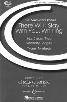 There Will I Stay With You Whirling by Raminsh Imant for SATB