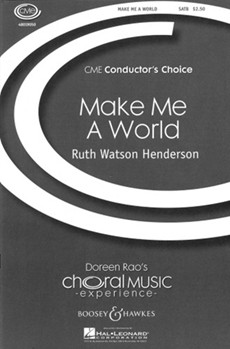 Make Me A World by Henderson Ruth Watson for SATB