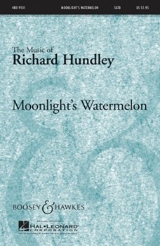Moonlight's Watermelon by Hundley Richard for SATB