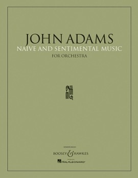 Naive and Sentimental Music by Adams John for Full Score
