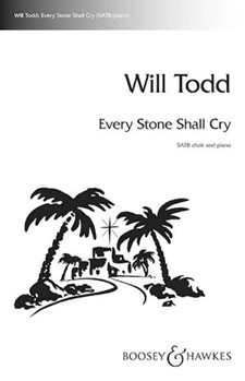 Every Stone Shall Cry by Todd Will for SATB