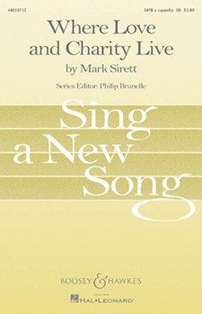 Where Love & Charity Live by Sirett Mark for SATB a cappella