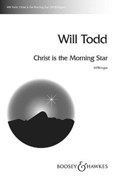 Christ Is The Morning Star by Todd Will for SATB