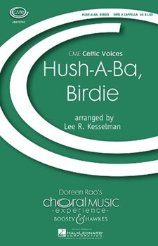 Hush-a-ba Birdie by - Kesselman Lee - for SATB a cappella