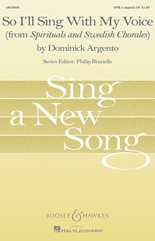 So I'll Sing With My Voice by Argento Dominick for SATB