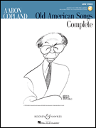 Aaron Copland: Old American Songs Complete - Low Voice Low Voice