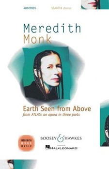 Earth Seen from Above from Atlas: an opera in three parts by Monk Meredith for SATB divisi a cappella