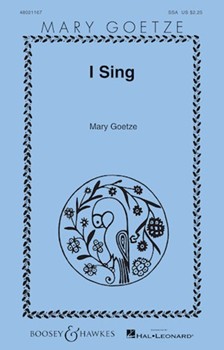I Sing by Goetze Mary for SSA