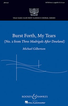 Burst Forth My Tears by Gilbertson Michael for SATB