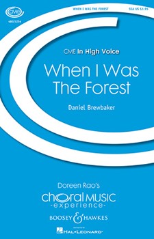 When I Was The Forest by Brewbaker Daniel for SSA