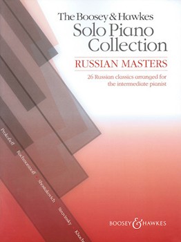 The Boosey & Hawkes Solo Piano Collection: Russian Masters - 26 Russian Classics Arranged for the Intermediate Pianist Piano